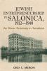 Jewish Entrepreneurship in Salonica, 1912-1940